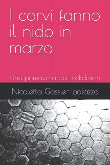 I corvi fanno il nido in marzo: Una primavera da Lockdowm