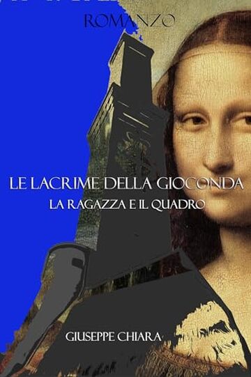 Le lacrime della Gioconda: La ragazza e il quadro