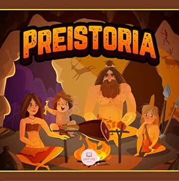 La Preistoria: Paleolitico, Neolitico e Età dei Metalli Spiegati ai Bambini (Libri educativi per bambini)