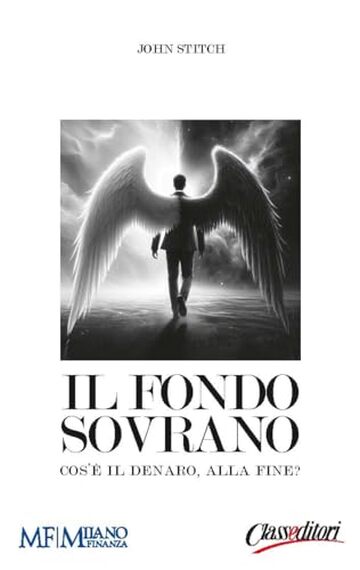 Il fondo sovrano : Cos’è il denaro, alla fine?