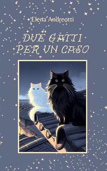 Due gatti per un caso (Gatti e misfatti Vol. 3)