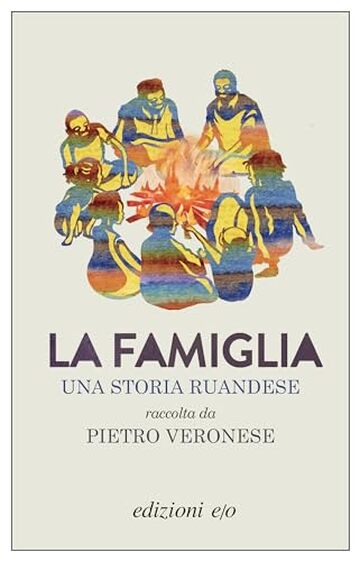 La famiglia. Una storia ruandese raccolta da Pietro Veronese