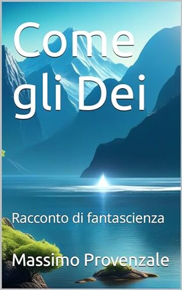 Come gli Dei: Racconto di fantascienza