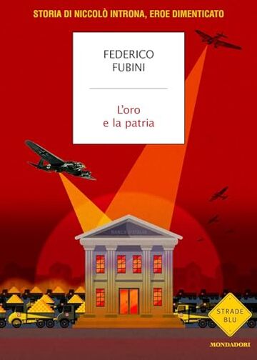 L'oro e la patria: Storia di Niccolò Introna, eroe dimenticato