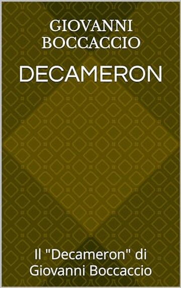 Decameron: Il "Decameron" di Giovanni Boccaccio