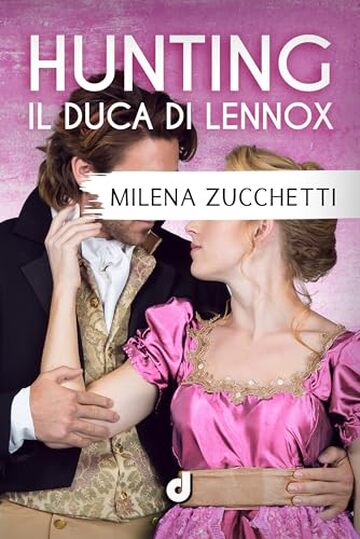 Hunting - Il Duca di Lennox (HistoricalRomance DriEditore)