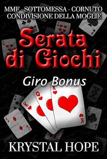 Serata di Giochi: Giro Bonus (MMF - Sottomessa - Cornuto - Condivisione Della Moglie) Racconti Vaporosi, libro 2