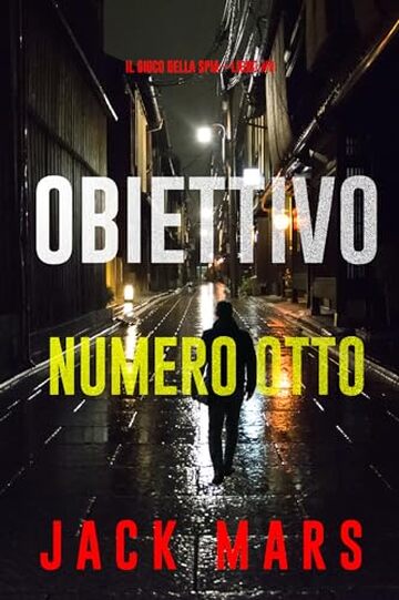 Obiettivo numero otto (Il gioco della spia—Libro #8)