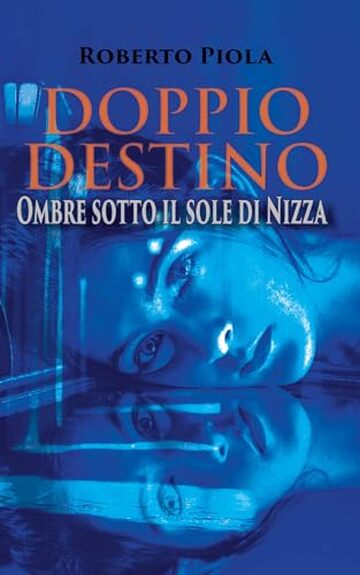 Doppio destino: Ombre sotto il sole di Nizza