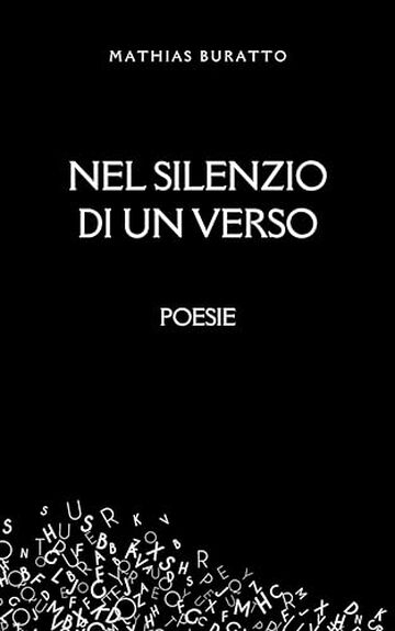 Nel Silenzio Di Un Verso: Poesie