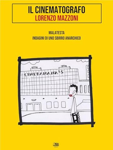 Il cinematografo: Malatesta, indagini di uno sbirro anarchico