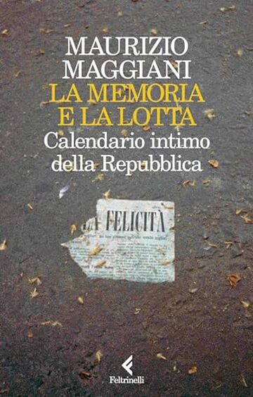 La memoria e la lotta: Calendario intimo della Repubblica