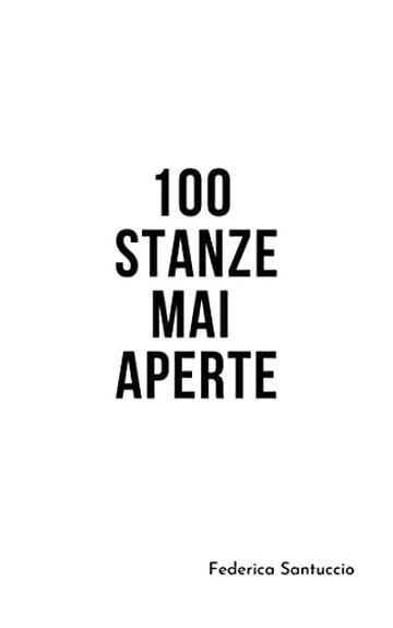 100 Stanze Mai Aperte