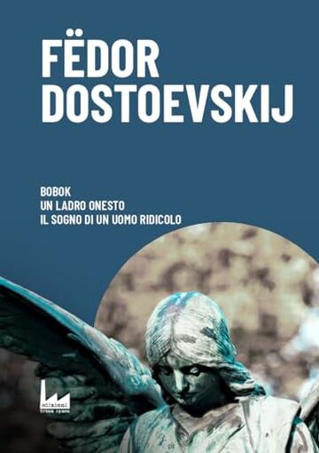 Bobok | Un ladro onesto | Il sogno di un uomo ridicolo (La Bolla)