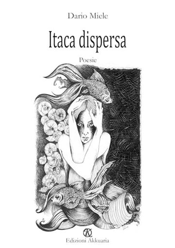 Itaca dispersa: Poesie (Lo specchio di Akkuaria)