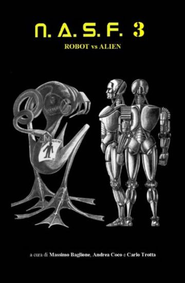 NASF 3 - Robot vs Alien (NASF - Nuovi Autori Science Fiction)