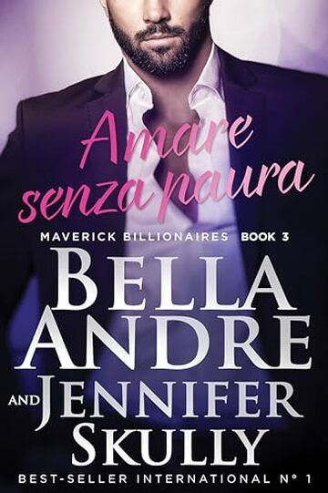 Amare senza paura (Maverick Billionaires 3) (Maverick Billionaires - romanzi rosa italiano)