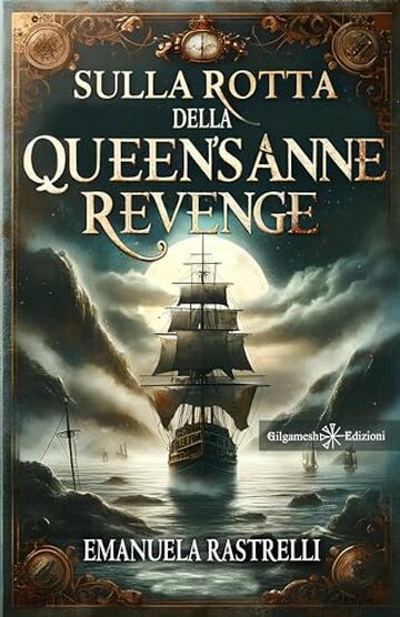 Sulla rotta della Queen&rsquo;s Anne Revenge (ANUNNAKI - Narrativa)
