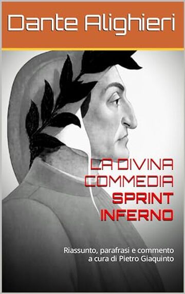 LA DIVINA COMMEDIA SPRINT INFERNO: Testo integrale, parafrasi e breve commento a cura di Pietro Giaquinto