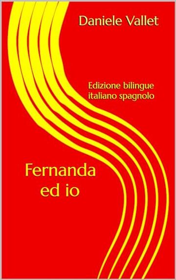 Fernanda ed Io : Edizione bilingue ITALIANO SPAGNOLO