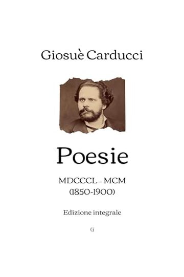 Poesie: MDCCCL – MCM (1850-1900) | Edizione integrale