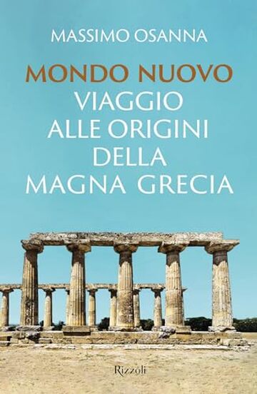 Mondo nuovo: Viaggio alle origini della Magna Grecia