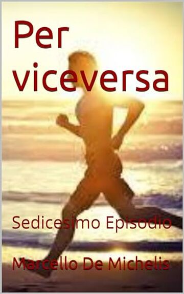 Per viceversa: Sedicesimo Episodio (Il commissario Olivieri Episodi con immagini Vol. 33)