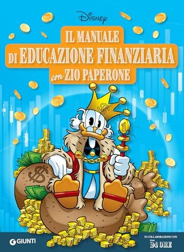 Manuale di educazione finanziaria con Zio Paperone (Manuali Disney Vol. 4)