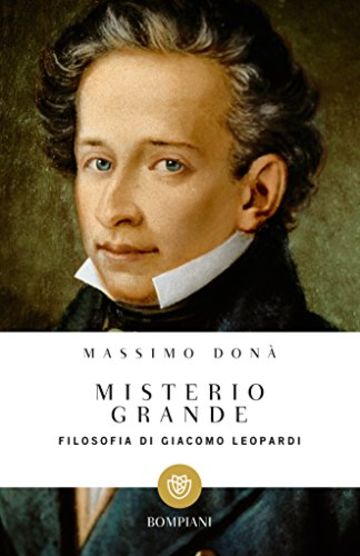 Misterio grande: Filosofia di Giacomo Leopardi (I grandi tascabili)