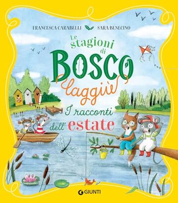 Le stagioni di Bosco Laggiù. I racconti dell'estate (I racconti di Bosco Laggiù Vol. 2)