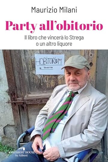 Party all'obitorio: Il libro che vincerà lo Strega o un altro liquore