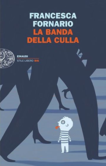 La banda della culla (Einaudi. Stile libero big)