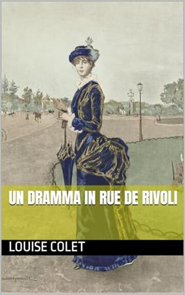 UN DRAMMA IN RUE DE RIVOLI (Romanzieri Francesi XIX e XX secolo Vol. 14)