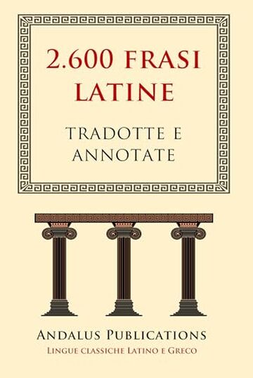 2.600 frais latine tradotte e annotate : (Sententiae Latinae) (Lingue classiche Latino e Greco)
