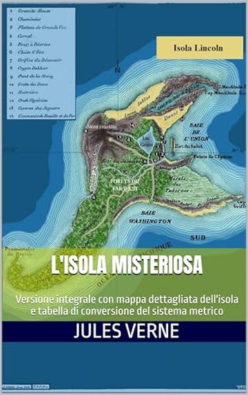 L'isola misteriosa: Versione integrale con mappa dettagliata dell'isola e tabella di conversione del sistema metrico