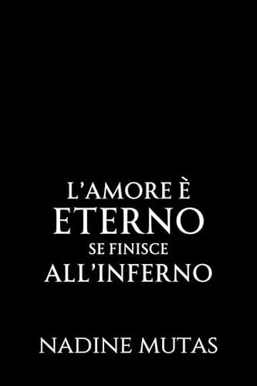 L'amore è eterno se finisce all'Inferno (Patto infernale Vol. 4)