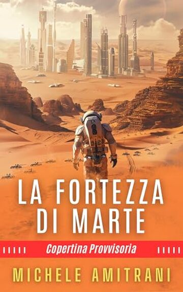 La Fortezza di Marte: Un Romanzo di Fantascienza (L'Esecutore di Marte Vol. 2)