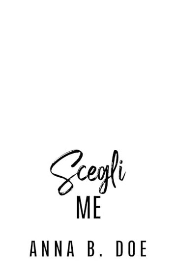Scegli me (Serie Bluebonnet Creek Vol. 2)