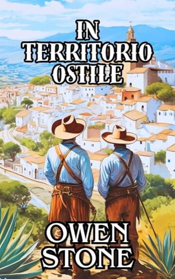 In territorio ostile: Racconti brevi dal Vecchio West con Owen Stone (Racconti brevi dal vecchio selvaggio West americano Vol. 6)