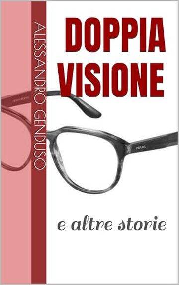 Doppia visione: e altre storie