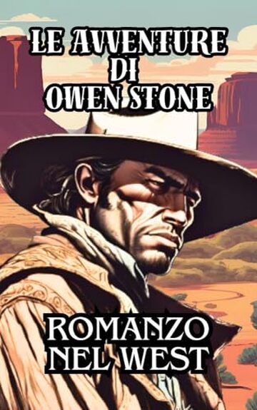 Le avventure di Owen Stone: Romanzo nel West Volume 1