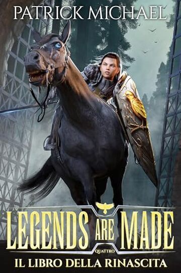 Il libro della rinascita (Legends are made Vol. 4)