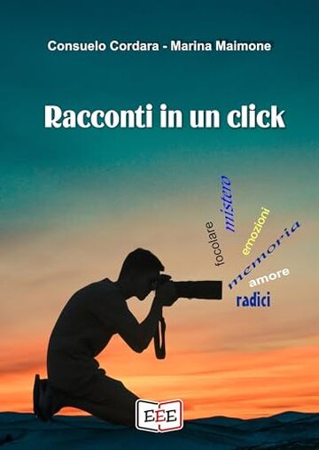 Racconti in un click (Raccontare Vol. 33)