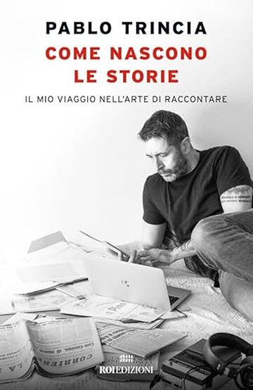 Come nascono le storie: Il mio viaggio nell’arte di raccontare