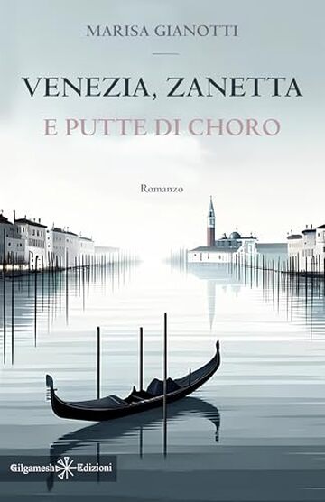 Venezia, Zanetta e putte di choro (ANUNNAKI - Narrativa)
