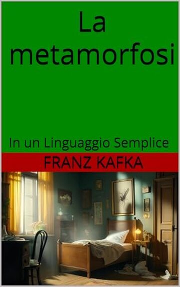 La metamorfosi: In un Linguaggio Semplice