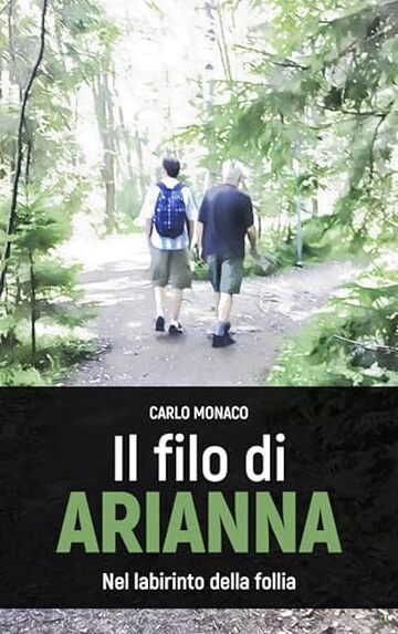 IL FILO DI ARIANNA : Nel labirinto della follia