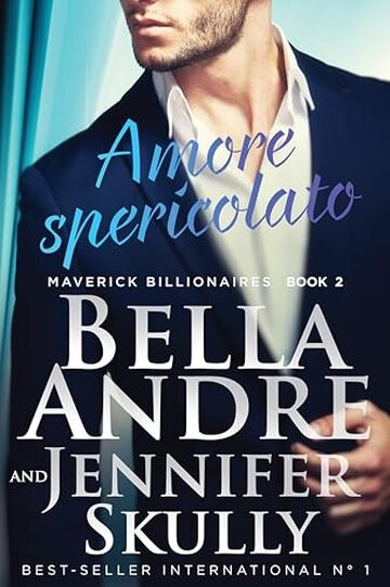 Amore spericolato (Maverick Billionaires 2) (Maverick Billionaires - romanzi rosa italiano)