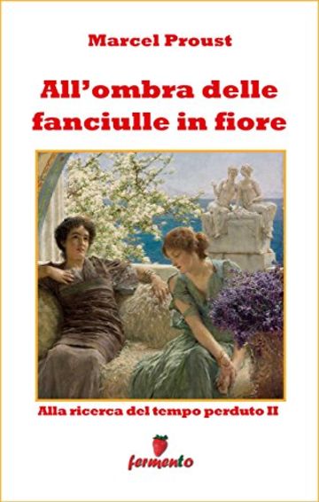 All'ombra delle fanciulle in fiore (Emozioni senza tempo)