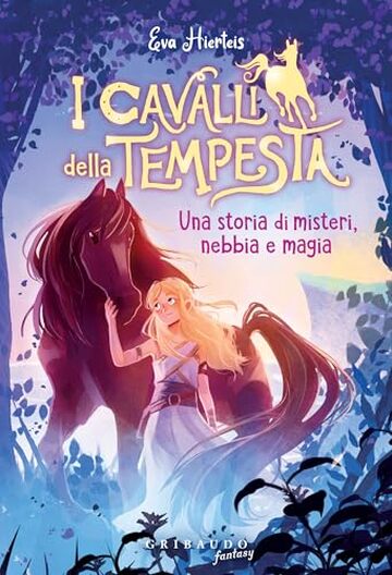 I cavalli della tempesta: Una storia di misteri, nebbia e magia